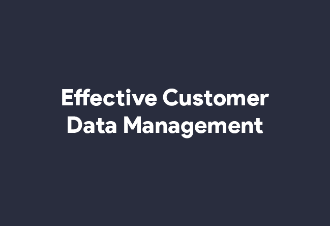 Effective Customer Data Management